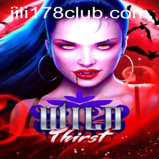 Discover the Adventurous World of WildThirst and Unleash the Power of JILI178